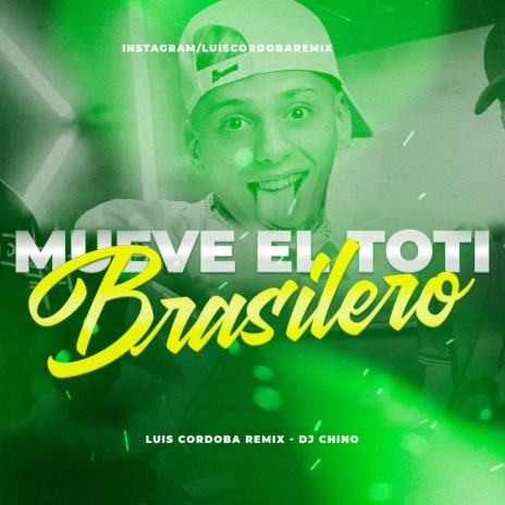 Mueve El Toti Brasilero ft. DJ Chino | Boomplay Music