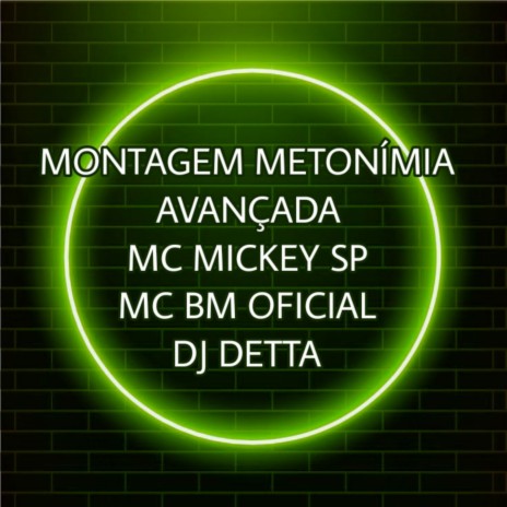 MONTAGEM METONÍMIA AVANÇADA ft. Dj Detta & Mc BM Oficial | Boomplay Music