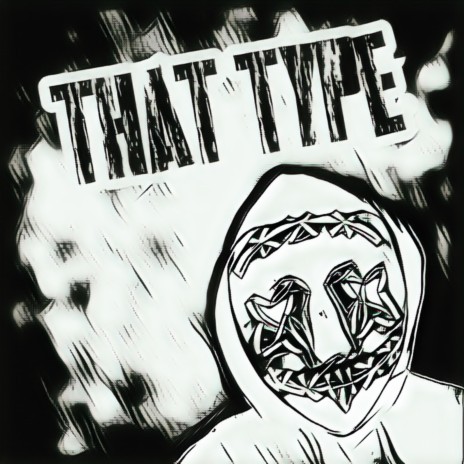 That Type | Boomplay Music