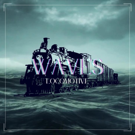 Locomotive WAVes | Boomplay Music