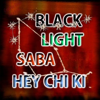 Black Light Saba (Hey Chi Ki)