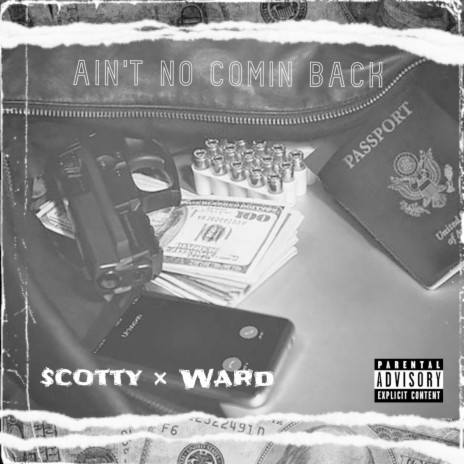 Ain't No Comin Back ft. $cotty | Boomplay Music