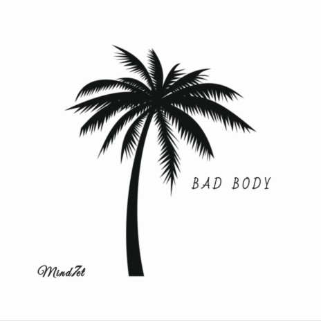 Bad Body | Boomplay Music
