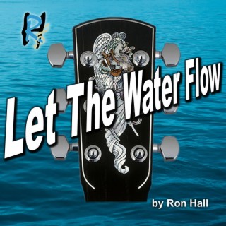 Let The Water Flow lyrics | Boomplay Music