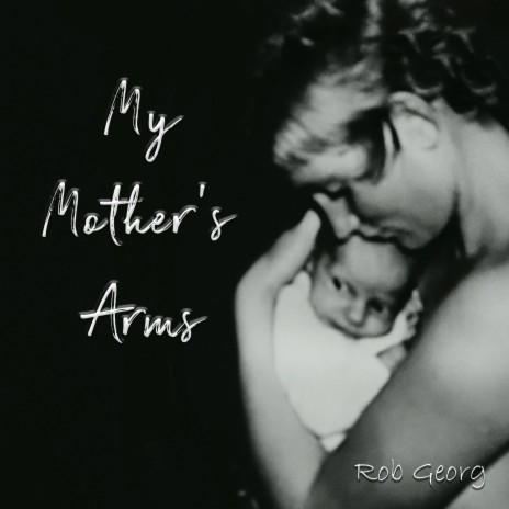 My Mother's Arms (Radio Edit) | Boomplay Music