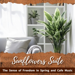 The Sense of Freedom in Spring and Cafe Music