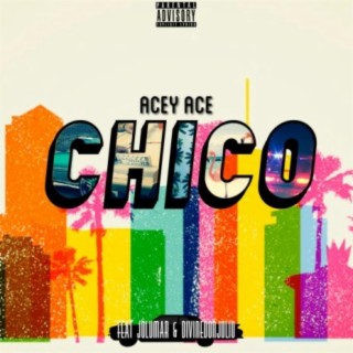 Chico (feat. Jolumar & DivineDonJulio)