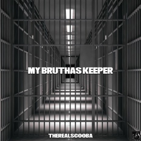 My Bruthas Keeper | Boomplay Music