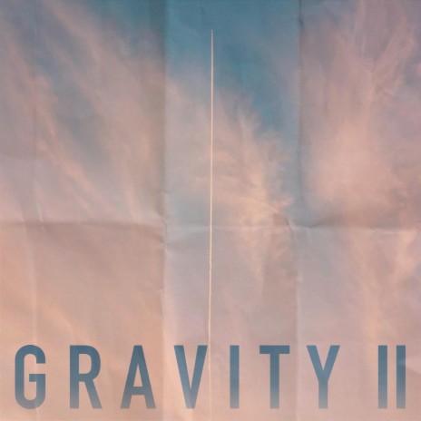 Gravity II | Boomplay Music