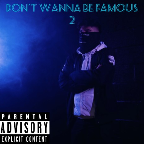 Don't Wanna Be Famous 2 | Boomplay Music