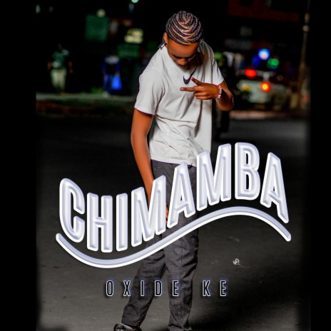 Chimamba ft. Oxide Ke