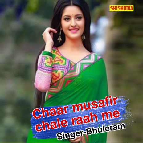 Chaar Musafir Chale Raah Me | Boomplay Music