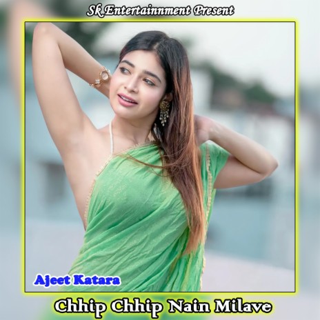 Chhip Chhip Nain Milave | Boomplay Music