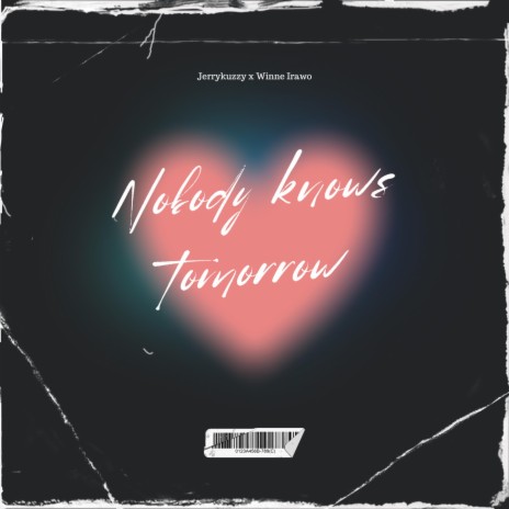 Nobody knows tomorrow ft. Winnie irawo | Boomplay Music