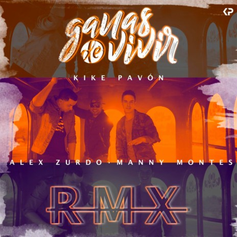 Ganas De Vivir (Remix) ft. Alex Zurdo & Manny Montes | Boomplay Music