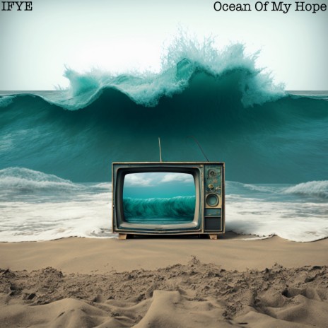 Ocean of My Hope | Boomplay Music
