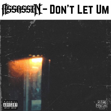 Don't Let Um | Boomplay Music