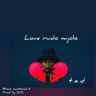 Love, Rudo, Mjolo