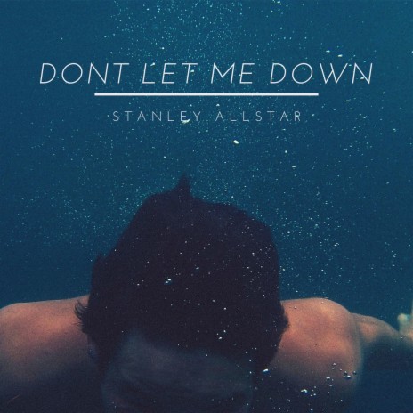 Don't Let Me Down | Boomplay Music