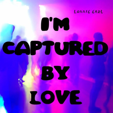 I'm Captured by Love (R&B) | Boomplay Music