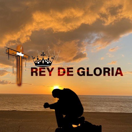 REY DE GLORIA | Boomplay Music
