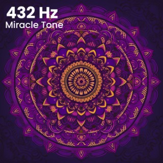 Miracle Tone 432 Hz, Deep Healing and Positive Vibrations