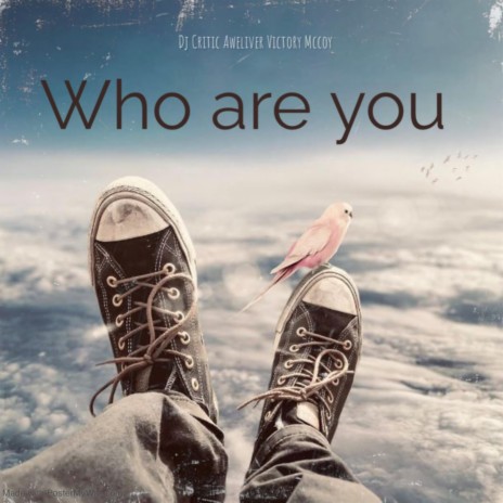who are you | Boomplay Music