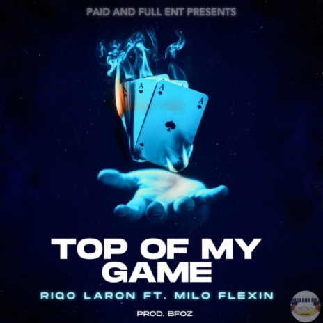 Top Of My GAME ft. Milo Flexin