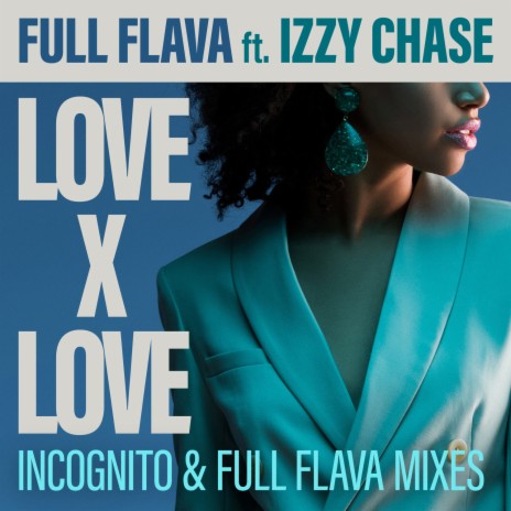 Love X Love (Love Flava Mix) ft. Izzy Chase | Boomplay Music