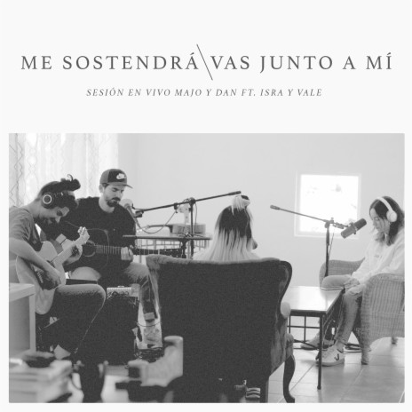 Me Sostendrá / Vas Junto A Mí (Sesión en Vivo) feat. Isra y Vale ft. Isra y Vale
