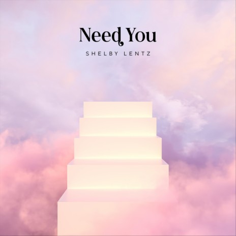 Need You | Boomplay Music