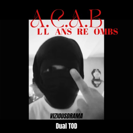 Acab (All Cans Are Bombs) ft. Viziousdrama | Boomplay Music