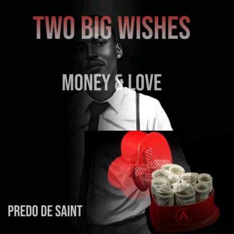 Two Big Wishes Money And Love
