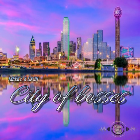 City of bosses ft. Ca$h WRIGHT | Boomplay Music