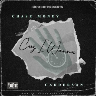 Cuz I Wanna ft. Chase Money lyrics | Boomplay Music