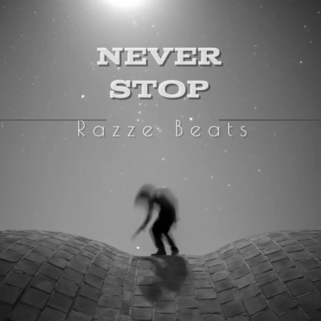 Never Stop (Instrumental) | Boomplay Music