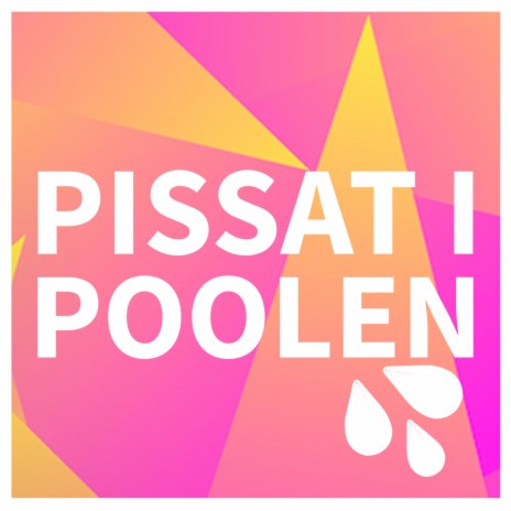 Pissat i Poolen (feat. Jesper Fröidh, Therese Skog, Katarina Göransson, Julia Löfgren & Nardos Alberto) | Boomplay Music