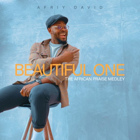Beautiful One / The African Praise Medley