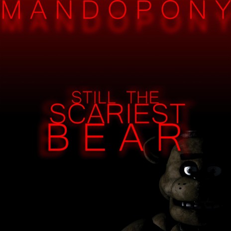 Still The Scariest Bear
