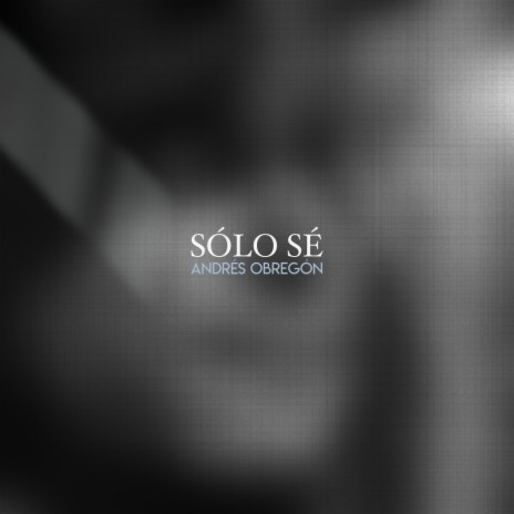 Sólo Sé | Boomplay Music