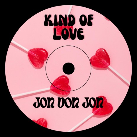 Kind Of Love | Boomplay Music