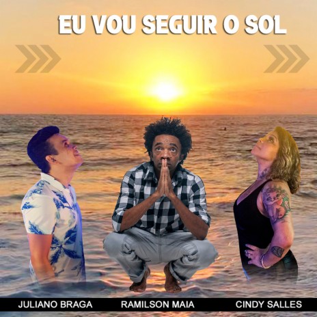 Eu Vou Seguir o Sol ft. Juliano Braga & Ramilson Maia