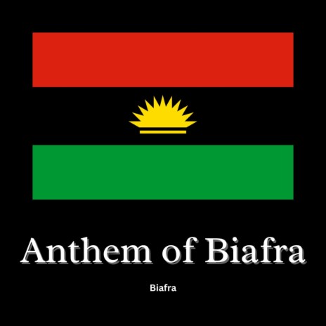Anthem of Biafra | Boomplay Music