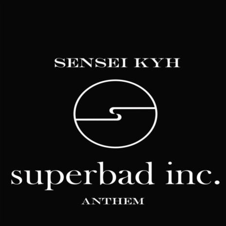 superbad inc. Anthem | Boomplay Music