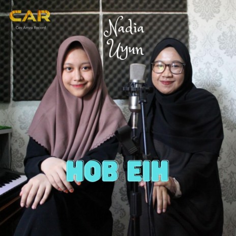 Hob Eih _ Nadia & Uyun | Boomplay Music