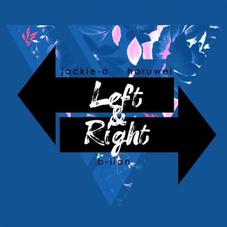 Left & Right ft. B-Lion & HaruWei
