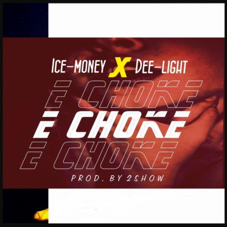 E Choke | Boomplay Music