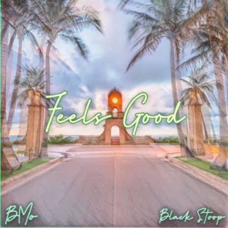 Feel Good ft. Black Stoop | Boomplay Music