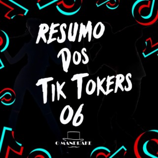 Resumo dos Tik Tokers 06