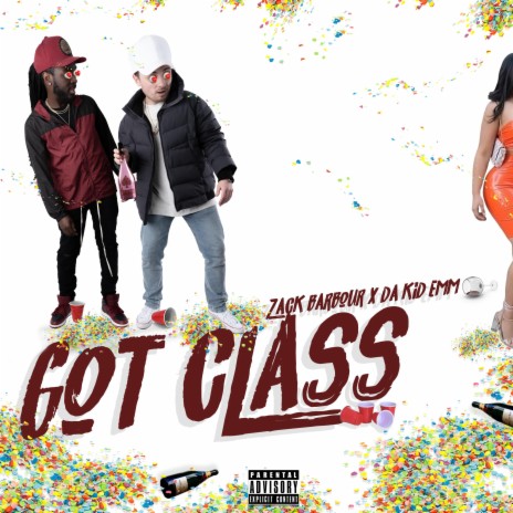 Got Class (feat. Zack Barbour) | Boomplay Music